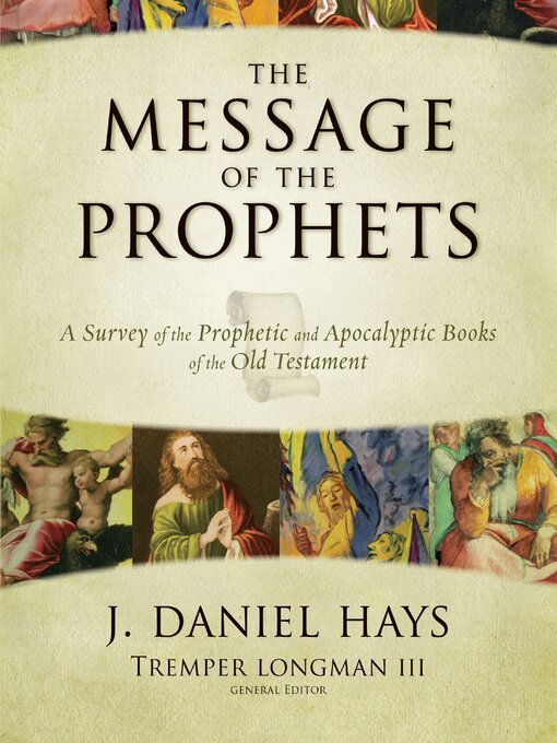 Title details for The Message of the Prophets by J. Daniel Hays - Available